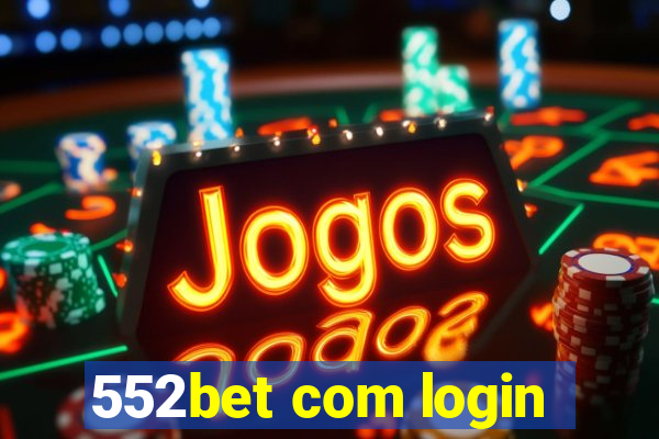 552bet com login