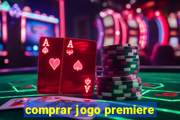 comprar jogo premiere