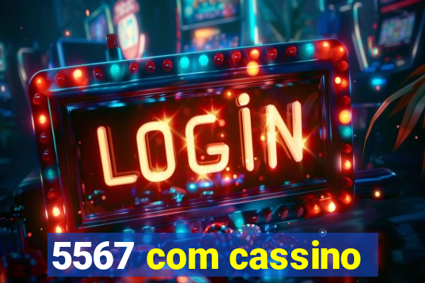 5567 com cassino