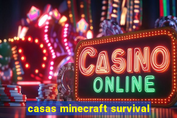 casas minecraft survival