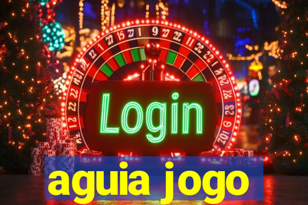 aguia jogo