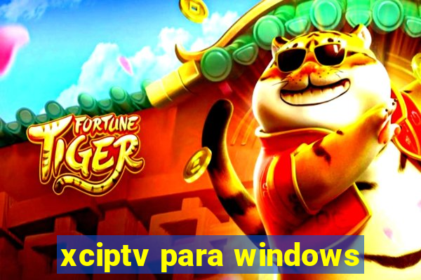 xciptv para windows