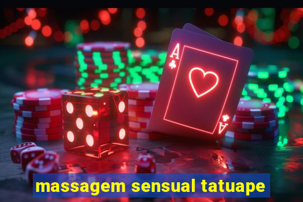 massagem sensual tatuape