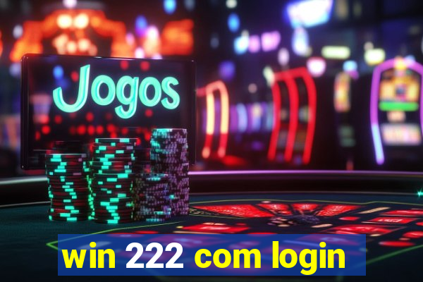 win 222 com login