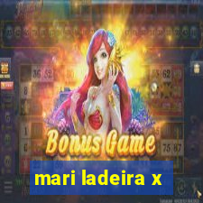 mari ladeira x