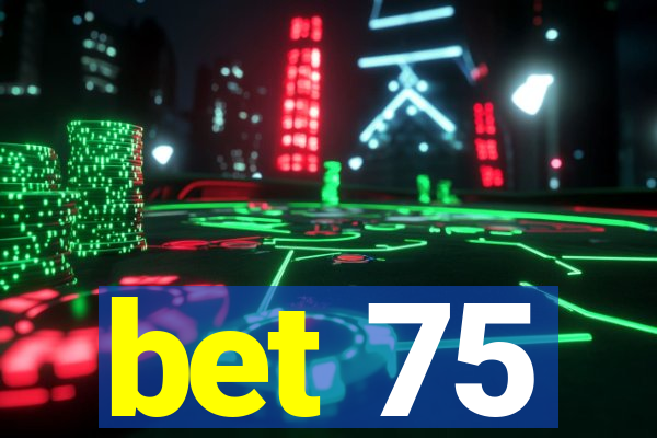 bet 75