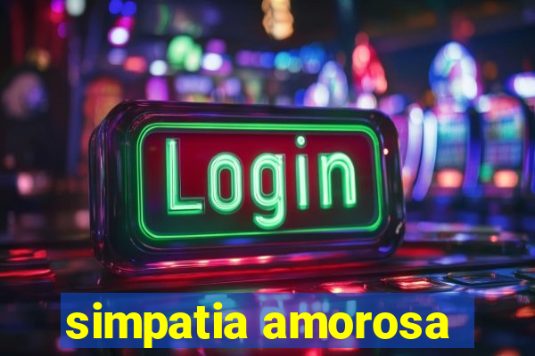 simpatia amorosa