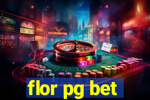 flor pg bet