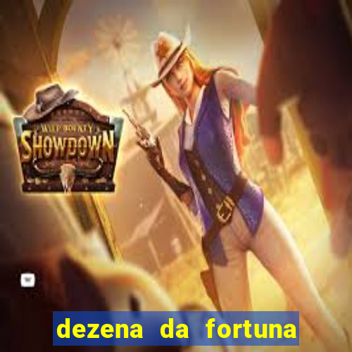 dezena da fortuna como funciona