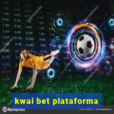 kwai bet plataforma