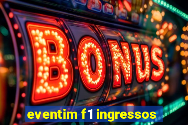 eventim f1 ingressos