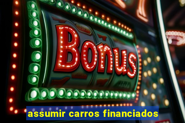 assumir carros financiados