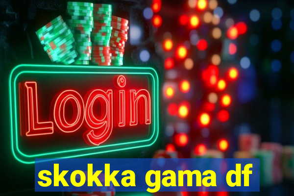 skokka gama df