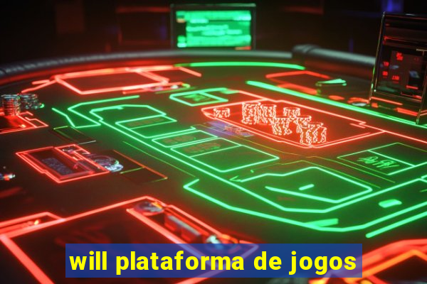 will plataforma de jogos