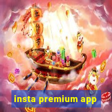 insta premium app