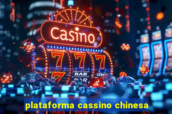 plataforma cassino chinesa