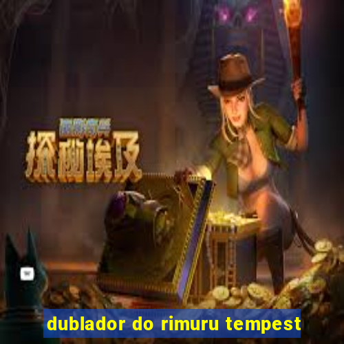 dublador do rimuru tempest