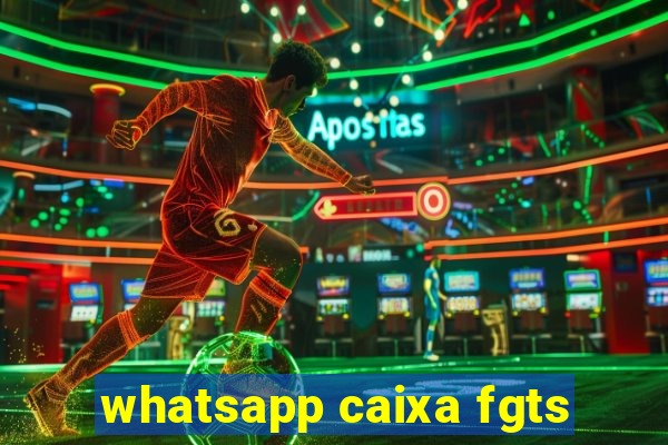 whatsapp caixa fgts