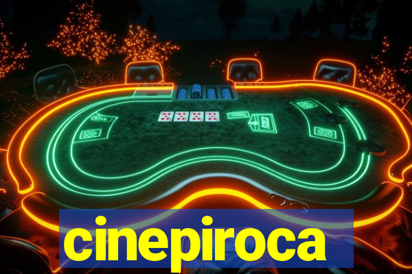 cinepiroca