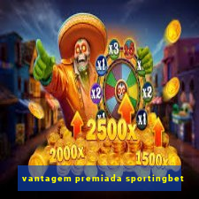 vantagem premiada sportingbet