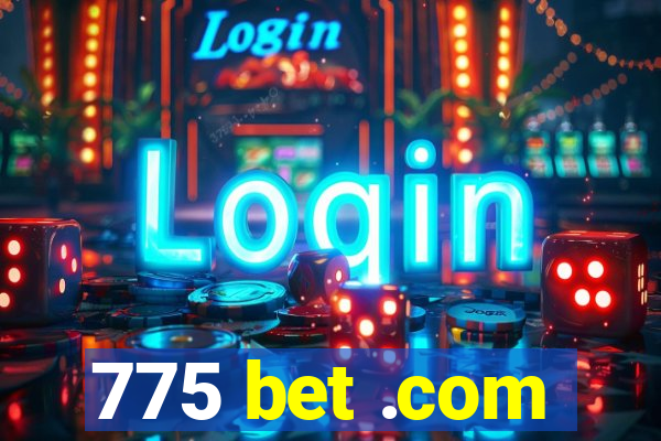 775 bet .com