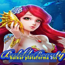 baixar plataforma 3ss