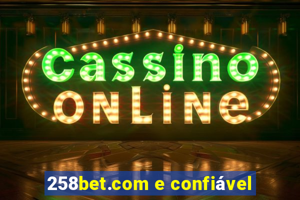 258bet.com e confiável