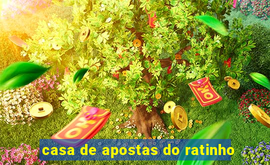 casa de apostas do ratinho