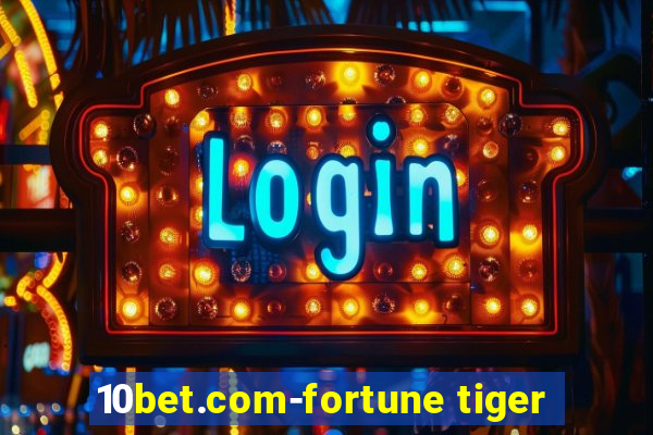 10bet.com-fortune tiger