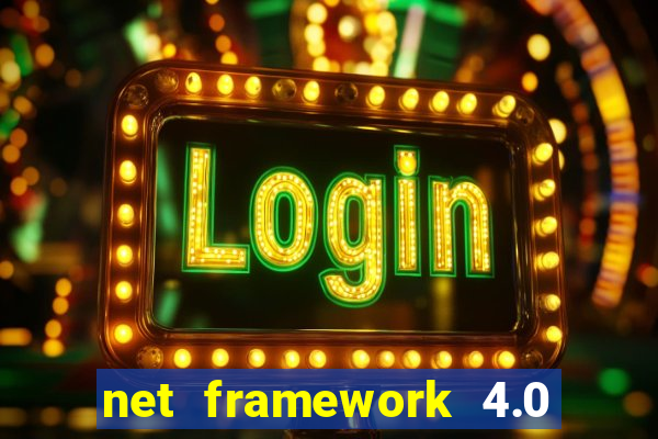 net framework 4.0 v 30319 windows 7