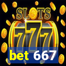 bet 667