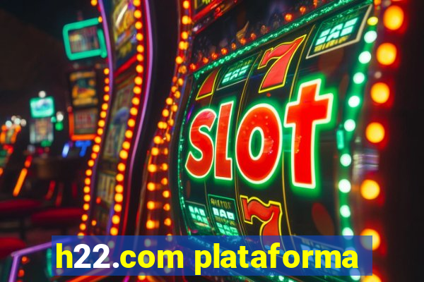 h22.com plataforma