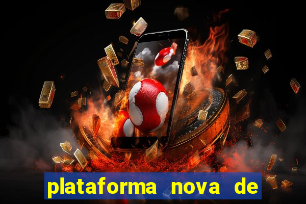 plataforma nova de jogo pagando