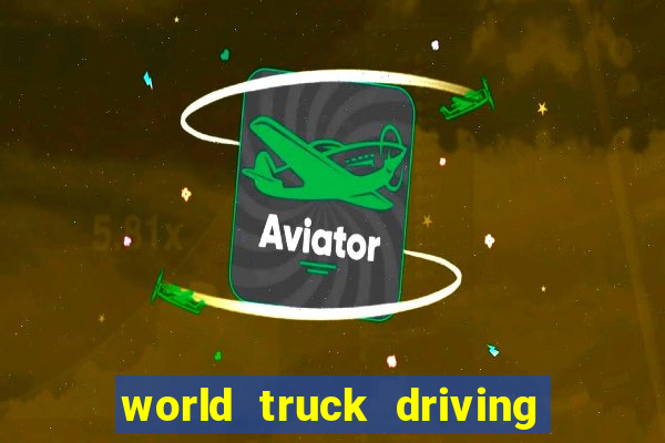 world truck driving simulator dinheiro infinito tudo desbloqueado 1,395