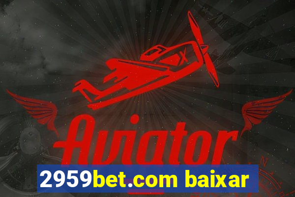 2959bet.com baixar