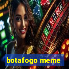 botafogo meme