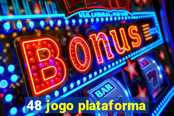 48 jogo plataforma