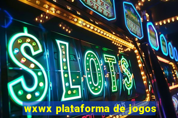 wxwx plataforma de jogos