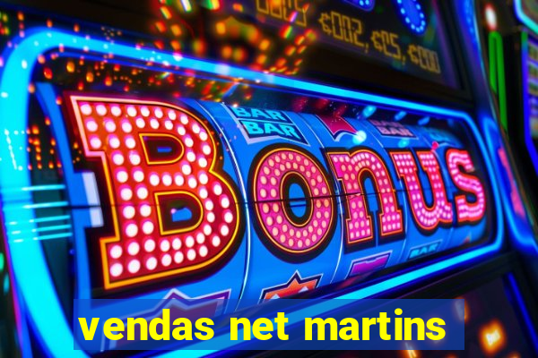 vendas net martins