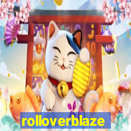 rolloverblaze