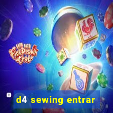 d4 sewing entrar