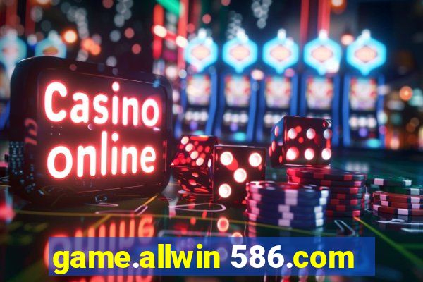 game.allwin 586.com