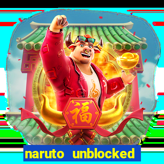 naruto unblocked games 76