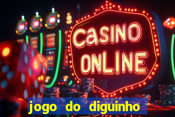 jogo do diguinho para ganhar dinheiro