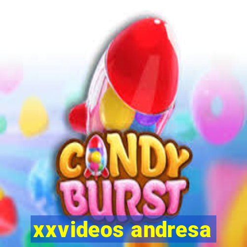 xxvideos andresa