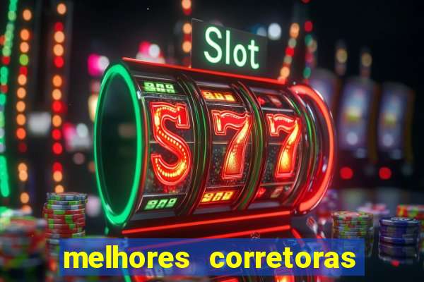 melhores corretoras de valores