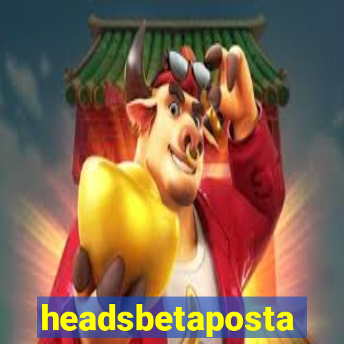 headsbetaposta