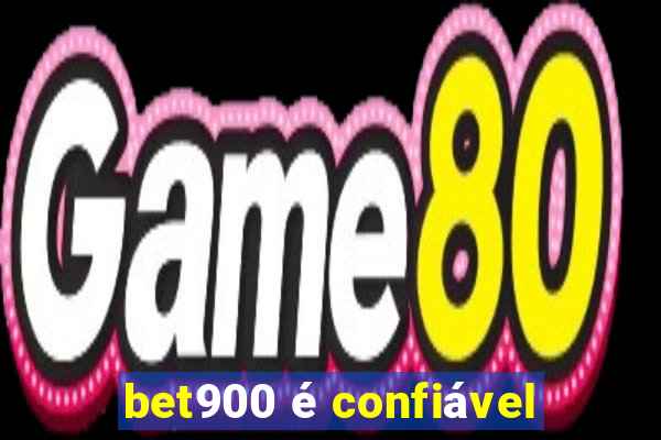 bet900 é confiável