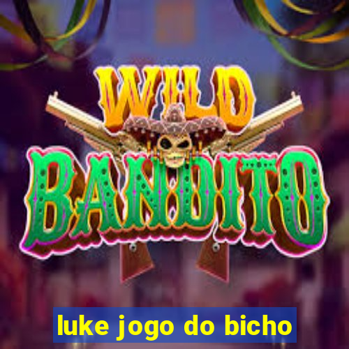 luke jogo do bicho