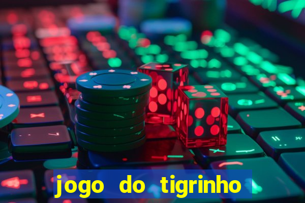 jogo do tigrinho fortune tiger demo